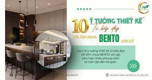 Gợi ý 10 ý tưởng thiết kế tủ bếp đẹp với tấm nhựa BENTO vân gỗ, phù hợp nhiều phong cách từ hiện đại đến tối giản.