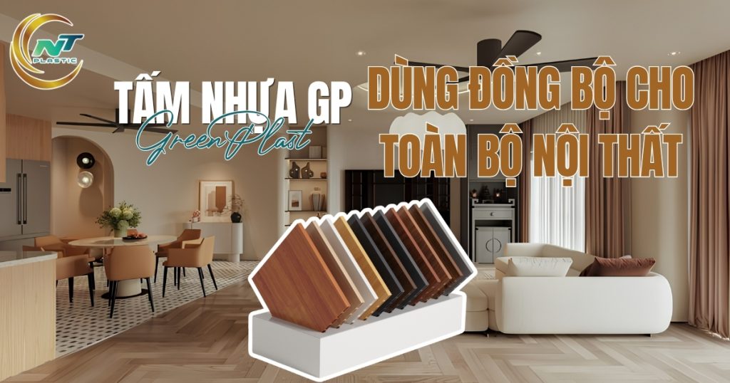 Có nên sử dụng tấm nhựa GP đồng bộ cho toàn bộ nội thất? Tìm hiểu ưu điểm, cách phối màu và những lưu ý khi thiết kế.