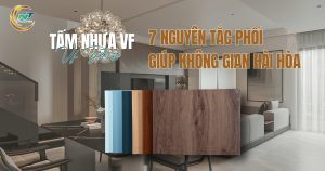 Gợi ý 7 nguyên tắc phối tấm nhựa VF với đá, kính, kim loại và các vật liệu nội thất để tạo không gian hài hòa.